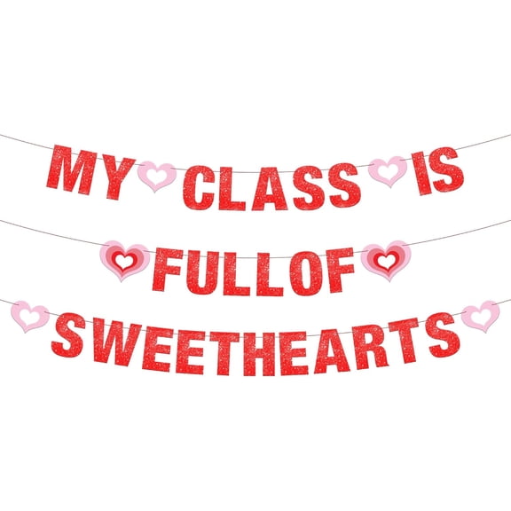 My Class is Full of Sweethearts Banner- Pre Strung, 3 String, 10 Feet | Glitter Valentines Day Banner | Valentines Day Garland,Valentines Day Decorations for Classroom | Valentines Day Decor