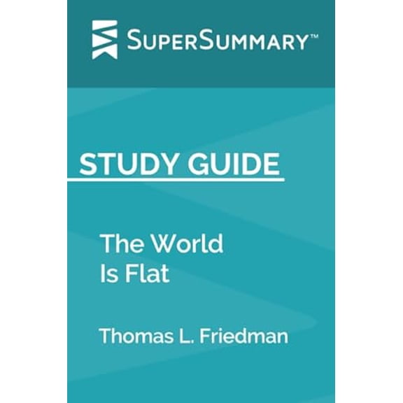Pre-Owned Study Guide: The World Is Flat by Thomas L. Friedman (SuperSummary), 9781075488047, 1075488044, Paperback,