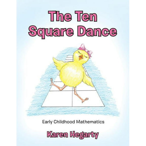 The Ten Square Dance: Early Childhood Mathematics (Paperback) by Karen Hegarty