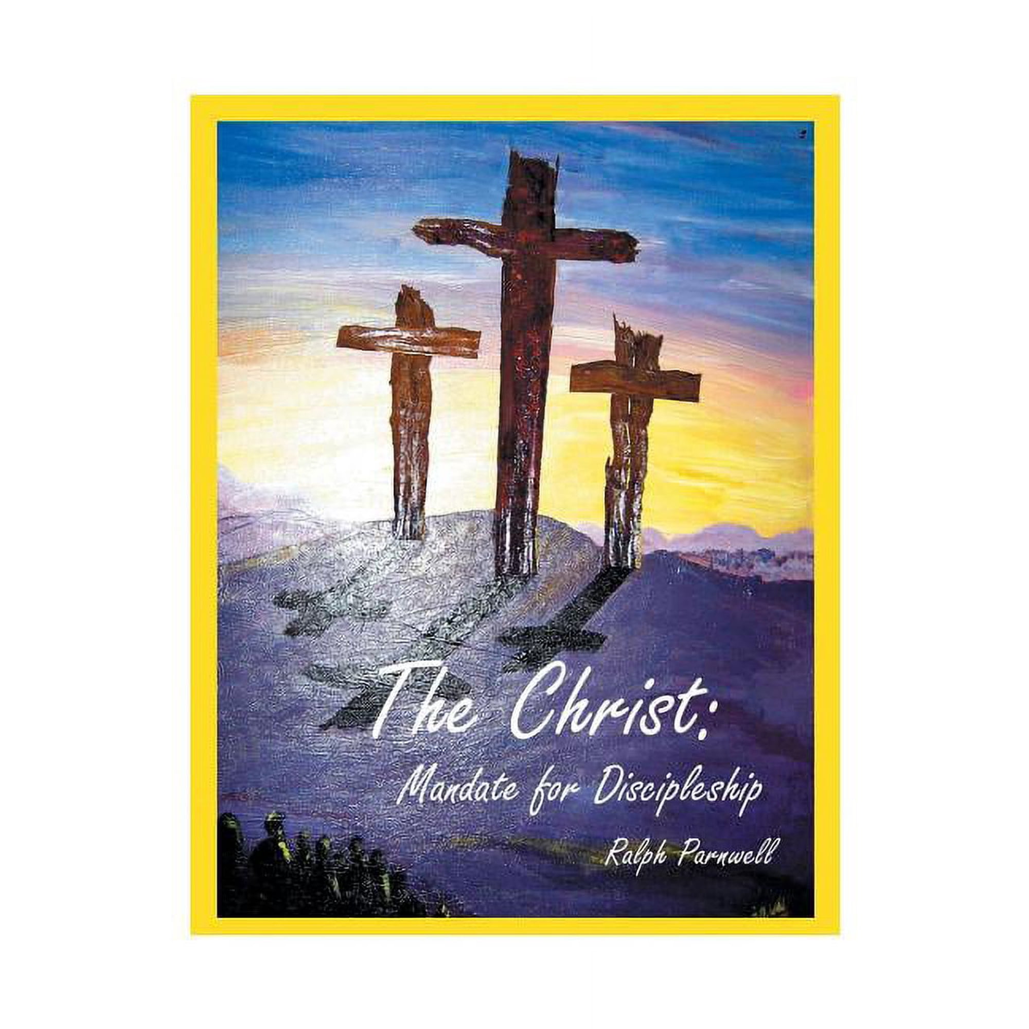 The Christ: Mandate for Discipleship (Paperback)