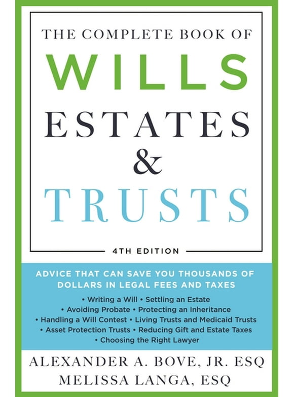 The Complete Book of Wills, Estates & Trusts (4th Edition) : Advice That Can Save You Thousands of Dollars in Legal Fees and Taxes (Paperback)