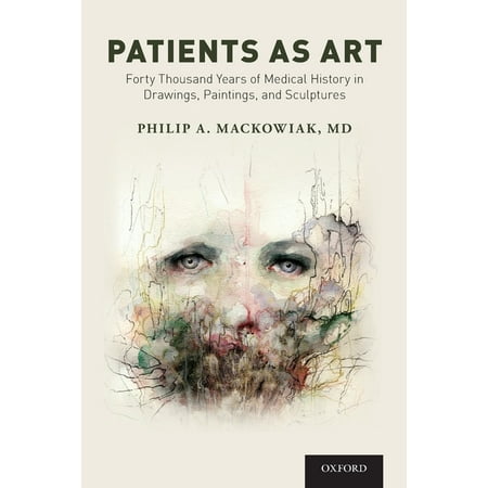 UPC: 9780190858216 | Patients as Art: Forty Thousand Years of Medical History in Drawings Paintings and Sculpture (Paperback)