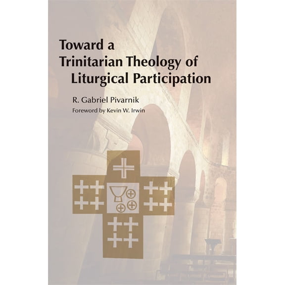 Toward a Trinitarian Theology of Liturgical Participation, (Paperback)