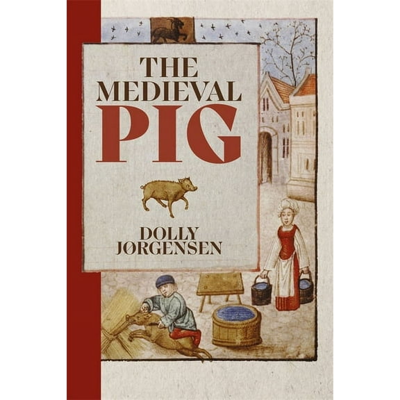 Nature and Environment in the Middle Age The Medieval Pig, Book 9, (Paperback)