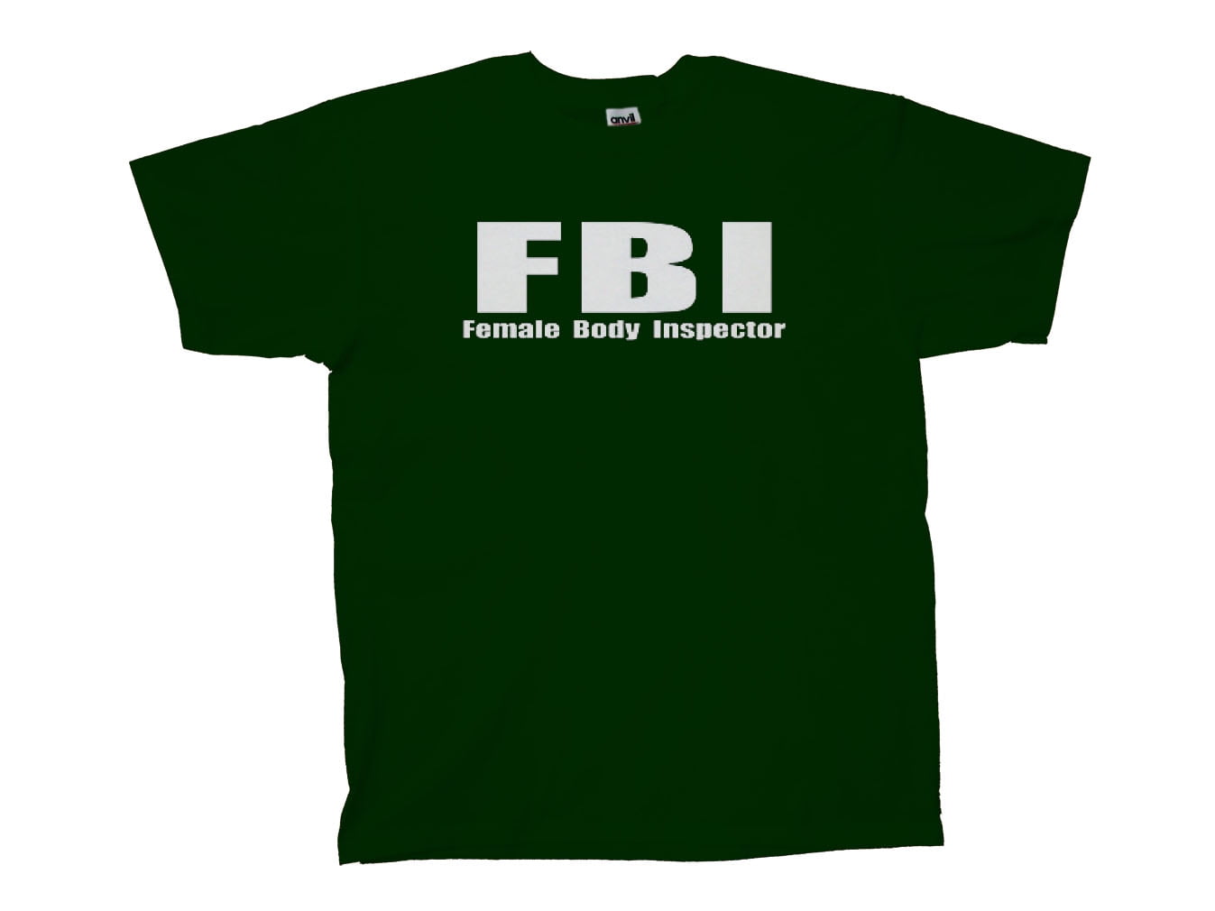 FBI Female Body Inspector Funny Crude Humor Mens Short Sleeve T-shirt-Fg-3X Forest Green pic