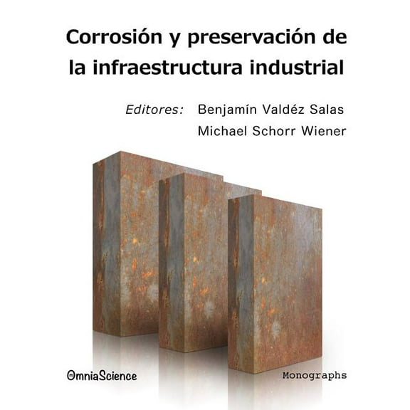 Corrosión y preservación de la infraestructura industrial (Paperback)