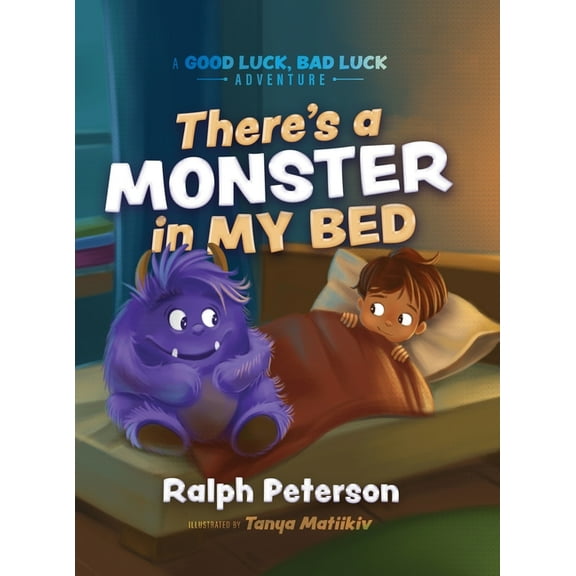 There's A Monster In My Bed: A Good Luck, Bad Luck Adventure, (Hardcover)