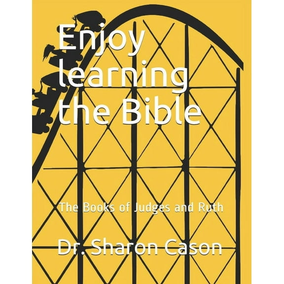 Enjoy Learning the Bible Enjoy learning the Bible: The Book of Judges and Ruth, Book 7, (Paperback)
