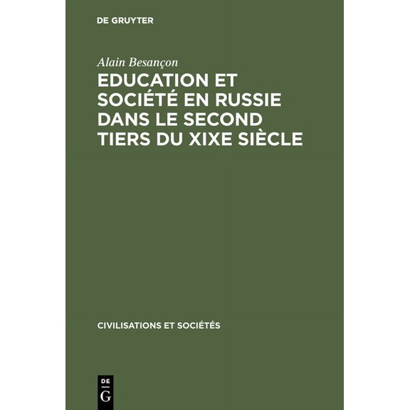 Civilisations Et SociÃ©tÃ©s Education Et SociÃ©tÃ© En Russie Dans Le Second Tiers Du XIXe SiÃ¨cle, Book 40, (Hardcover)