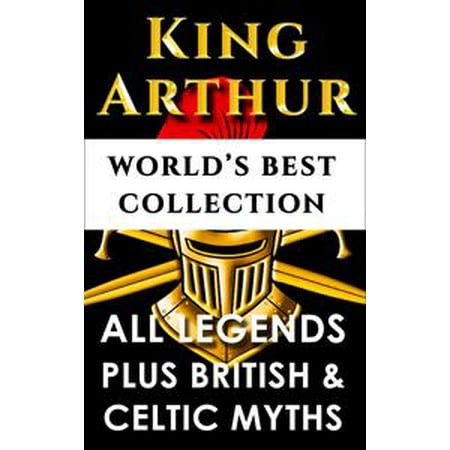 King Arthur and The Knights Of The Round Table – World’s Best Collection -
