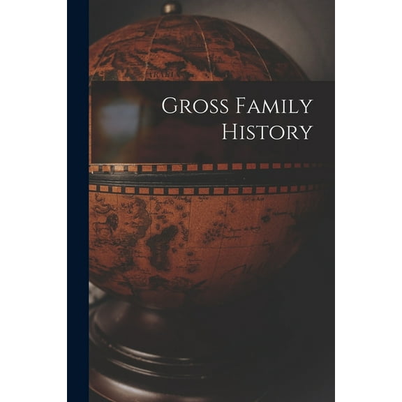 Gross Family History, (Paperback)