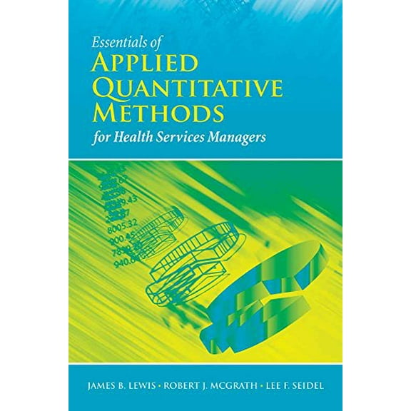 Pre-Owned Essentials of Applied Quantitative Methods for Health Services Managers