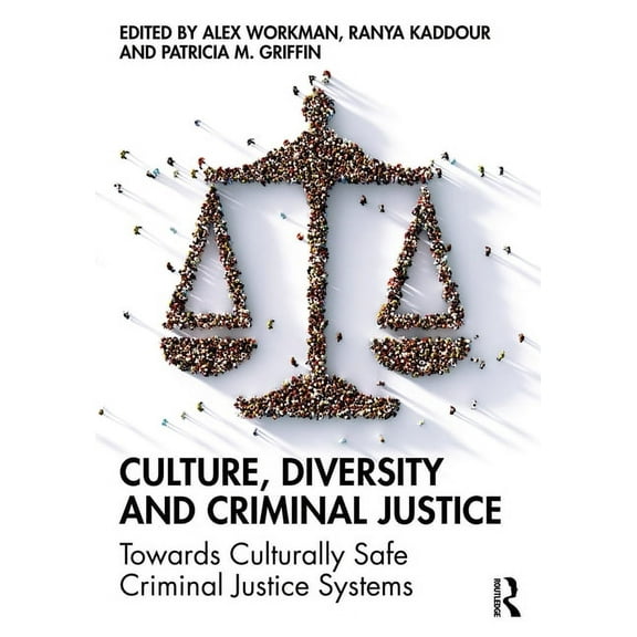 Culture, Diversity, and Criminal Justice: Towards Culturally Safe Criminal Justice Systems, (Paperback)