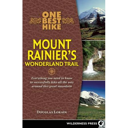 One Best Hike: Mount Rainier's Wonderland Trail - (Best Mount Rainier Hikes)