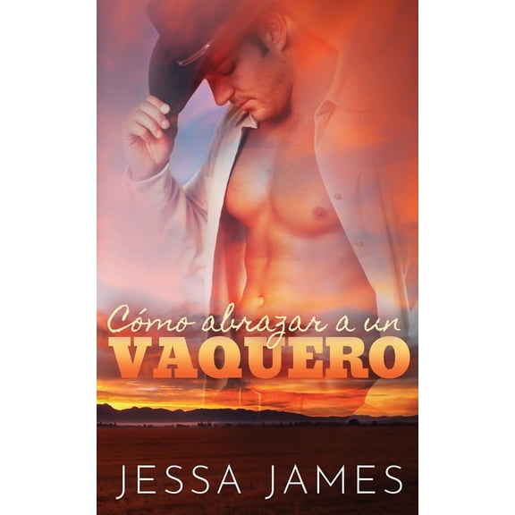 Cómo abrazar a un vaquero, (Paperback)