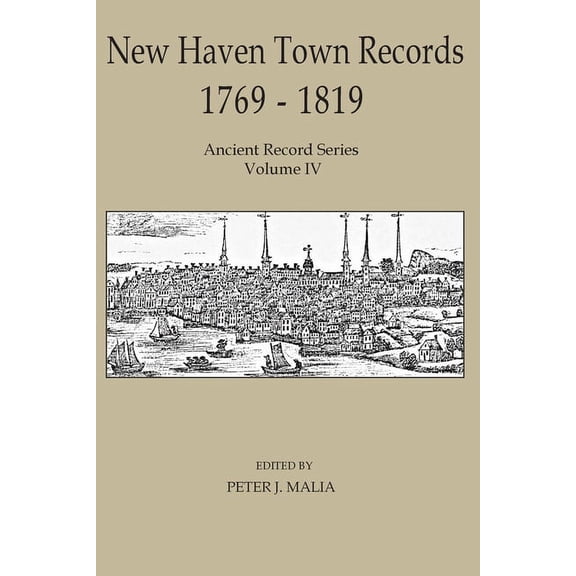 New Haven Town Records, 1769 - 1819: Ancient Record Series Vol. IV (Paperback)