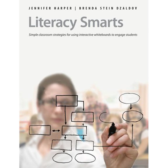 Pre-Owned Literacy Smarts: Simple Classroom Strategies for Using Interactive Whiteboards to Engage Students