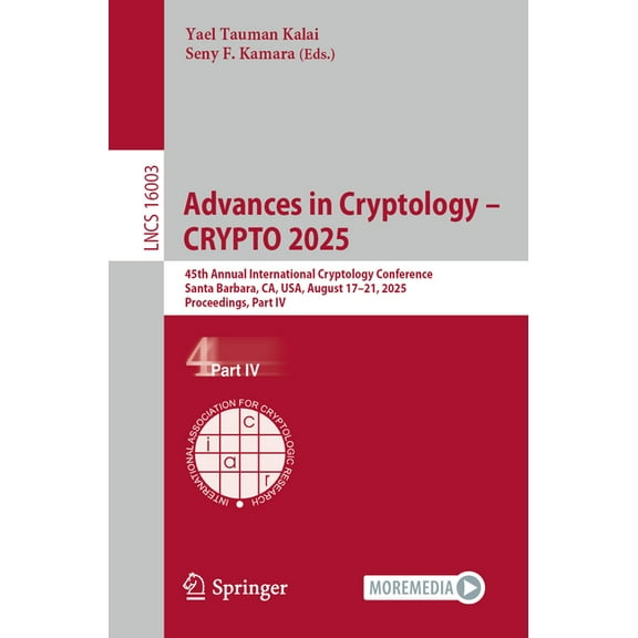 Lecture Notes in Computer Science Advances in Cryptology - Crypto 2025: 45th Annual International Cryptology Conference, Santa Barbara, Ca, Usa, August 17, Book 16003, (Paperback)