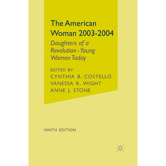 Pre-Owned The American Woman, 2003-2004: Daughters of a Revolution: Young Women Today (Paperback) 0312295499 9780312295493