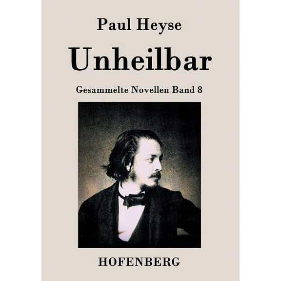 Unheilbar: Gesammelte Novellen Band 8 (Paperback)