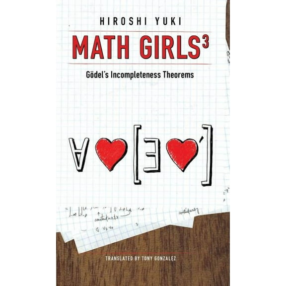 Math Girls 3: Godel's Incompleteness Theorems (Hardcover)