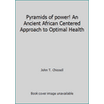 thumbnail image 1 of Pre-Owned Pyramids of power! An Ancient African Centered Approach to Optimal Health (Paperback) 0963953206 9780963953209, 1 of 1