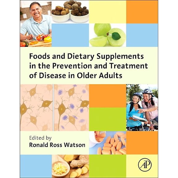 Foods and Dietary Supplements in the Prevention and Treatment of Disease in Older Adults, (Hardcover)