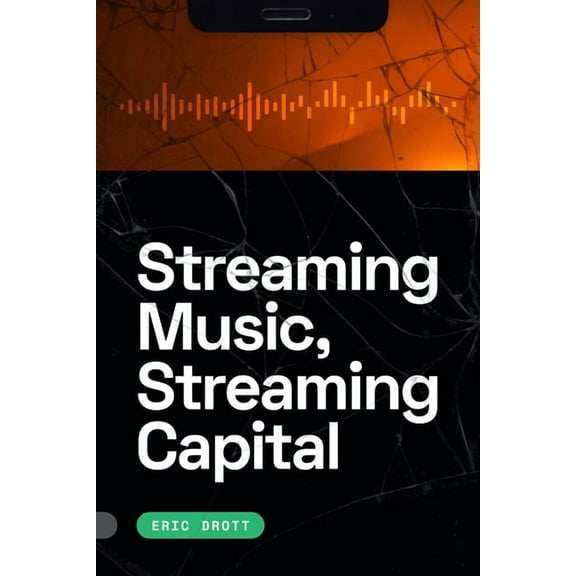 Streaming Music, Streaming Capital, (Paperback)