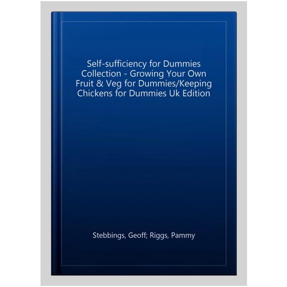 Pre-Owned Self-Sufficiency For Dummies Collection - Growing Your Own Fruit & Veg For Dummies/Keeping Chickens For Dummies Uk Edition
