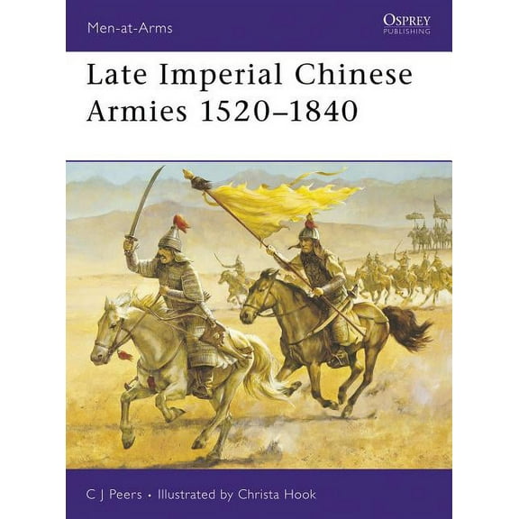 Men-at-Arms: Late Imperial Chinese Armies 1520–1840 (Paperback)