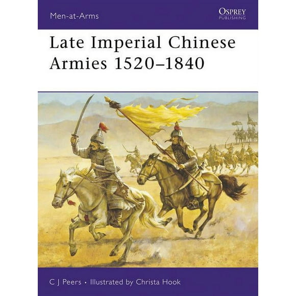 Men-at-Arms: Late Imperial Chinese Armies 15201840 (Paperback)