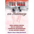 thumbnail image 1 of Pre-Owned The War on Intimacy: How Agenda-drive Sex Ed Sabotages Committed Relationships and Our Nation's Health (Paperback) 0982487916 9780982487914, 1 of 1