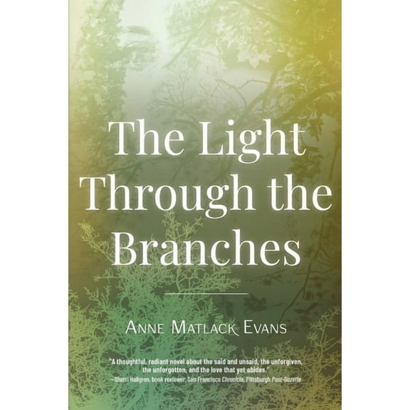 The Light Through the Branches, (Paperback)
