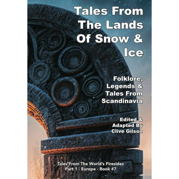 Tales from the World's Firesides -  Tales From The Lands Of Snow & Ice, Book 7, (Hardcover)