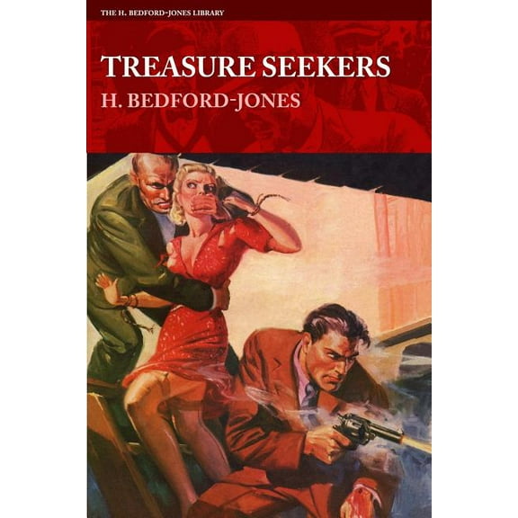 H. Bedford-Jones Library: Treasure Seekers (Paperback)