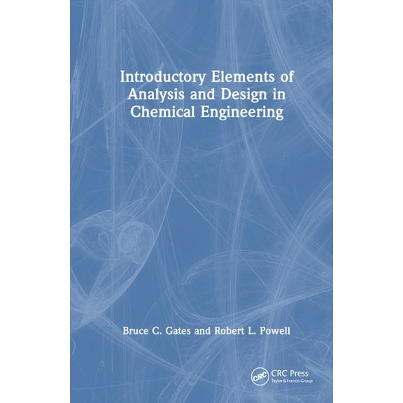 Introductory Elements of Analysis and Design in Chemical Engineering, (Hardcover)