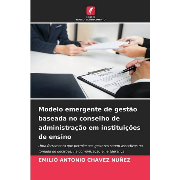 Modelo emergente de gestÃ£o baseada no conselho de administraÃ§Ã£o em instituiÃ§Ãµes de ensino, (Paperback)