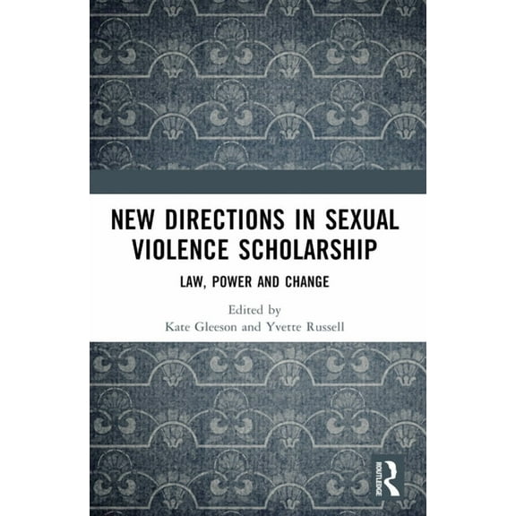 New Directions in Sexual Violence Scholarship: Law, Power and Change, (Paperback)