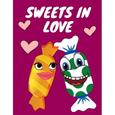 Sweets In Love: Coloring Book Beautiful Gift Valentine's Day Perfect Way To Joy And Relax! (Paperback)