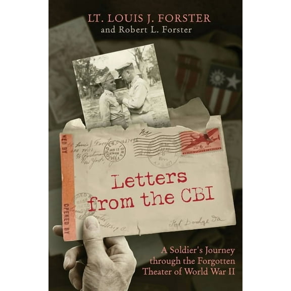 Letters from the CBI: A Soldier's Journey through the Forgotten Theater of World War II, (Paperback)