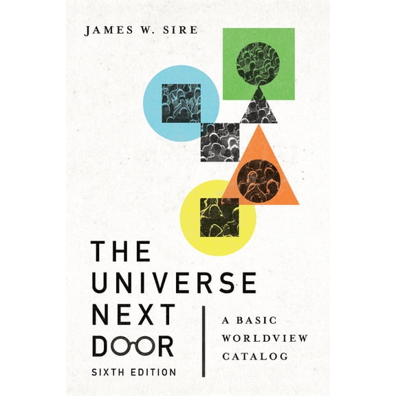 Pre-Owned The Universe Next Door: A Basic Worldview Catalog (Paperback) 0830849386 9780830849383