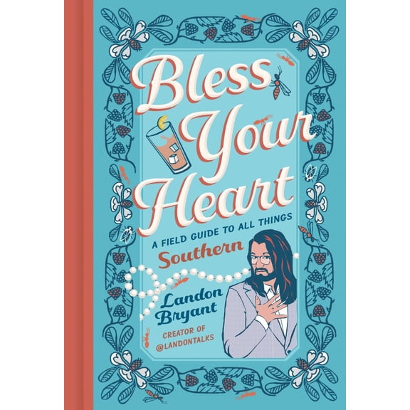 Pre-Owned Bless Your Heart: A Field Guide to All Things Southern (Hardcover) 0762488328 9780762488322