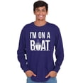 thumbnail image 5 of Funny I'm On a Boat Fishing Joke Long Sleeve TShirt Men Women Brisco Brands S, 5 of 6