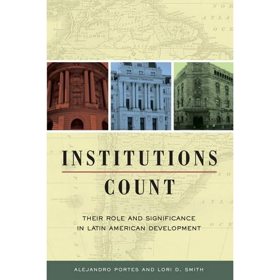 Institutions Count : Their Role and Significance in Latin American Development (Edition 1) (Paperback)