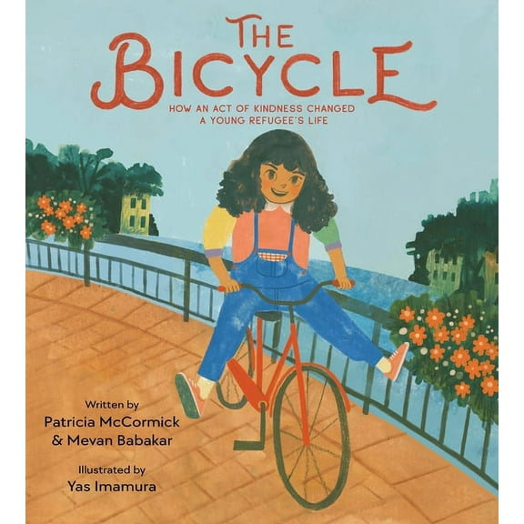 The Bicycle: How an Act of Kindness Changed a Young Refugee's Life, (Hardcover)