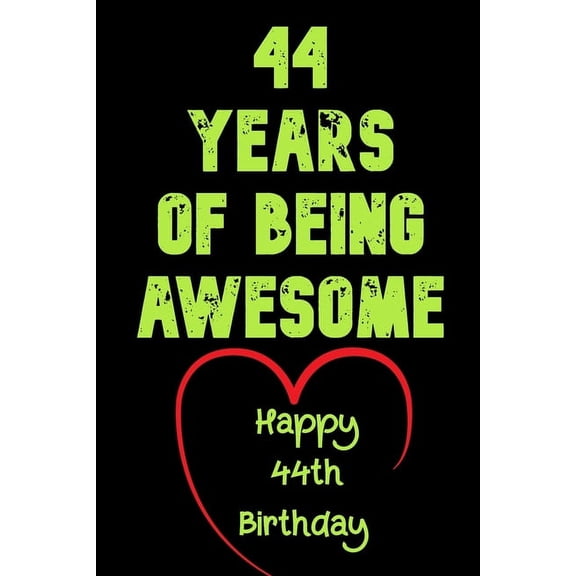 44 Years Of Being Awesome Happy 44th Birthday: 44 Years Old Gift for Boys & Girls / Birthday Gift, (Paperback)
