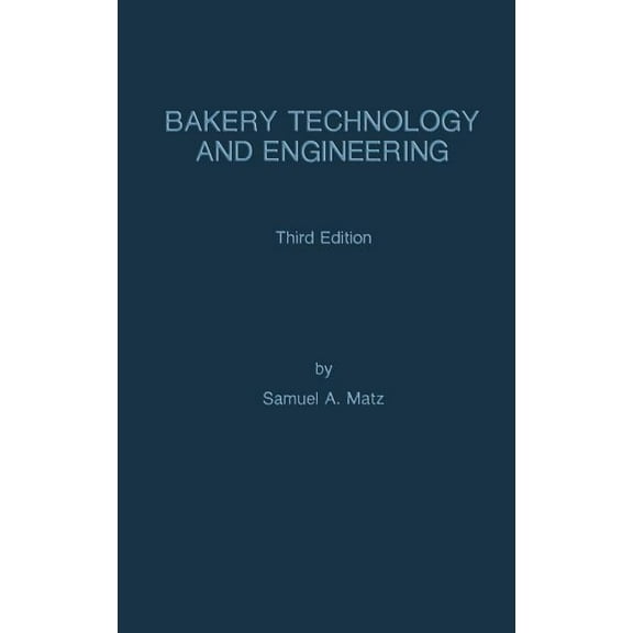 Bakery Technology and Engineering, (Hardcover)