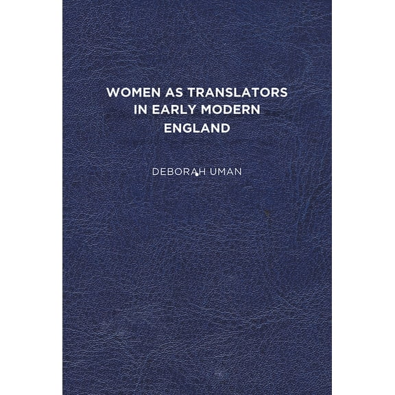 Women as Translators in Early Modern England, (Paperback)