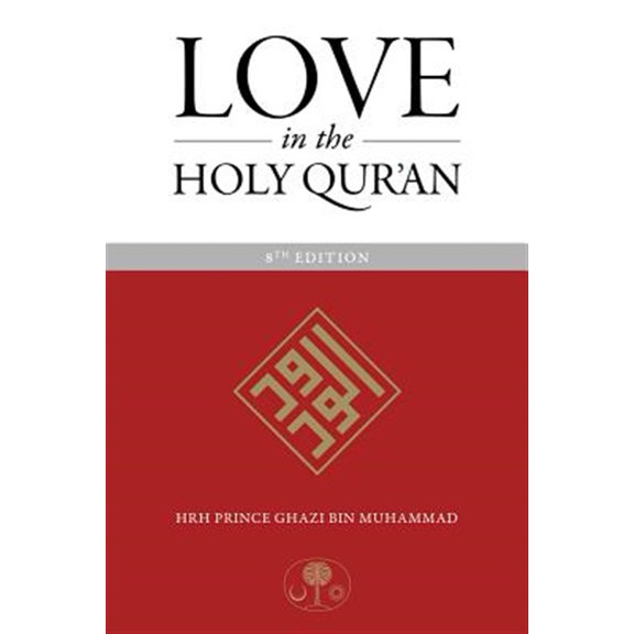 Pre-Owned Love in the Holy Qur'an Ghazi bin Muhammad (Paperback)