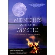 Midnights with the Mystic: A Little Guide to Freedom and Bliss (Paperback)